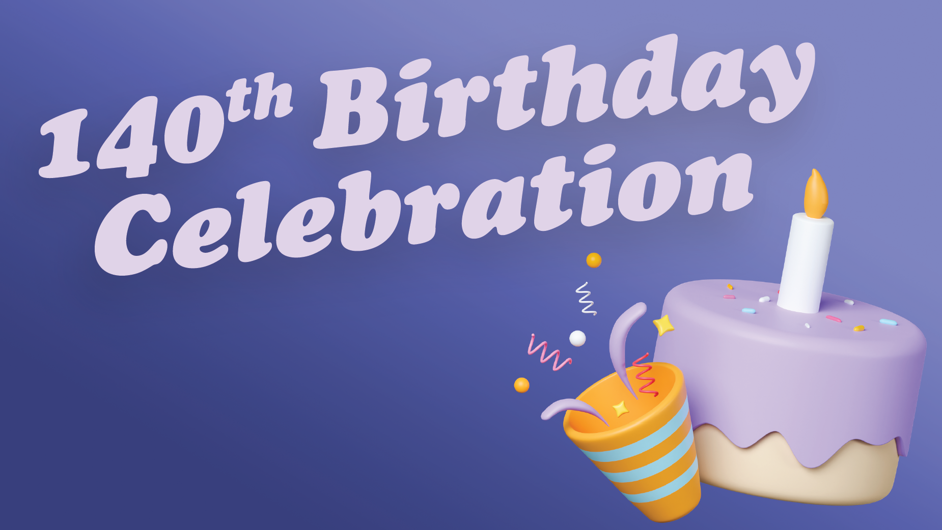 140th Birthday Celebration