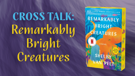 Cross Talk: Remarkably Bright Creatures