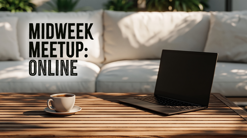 Midweek Meetup: Online