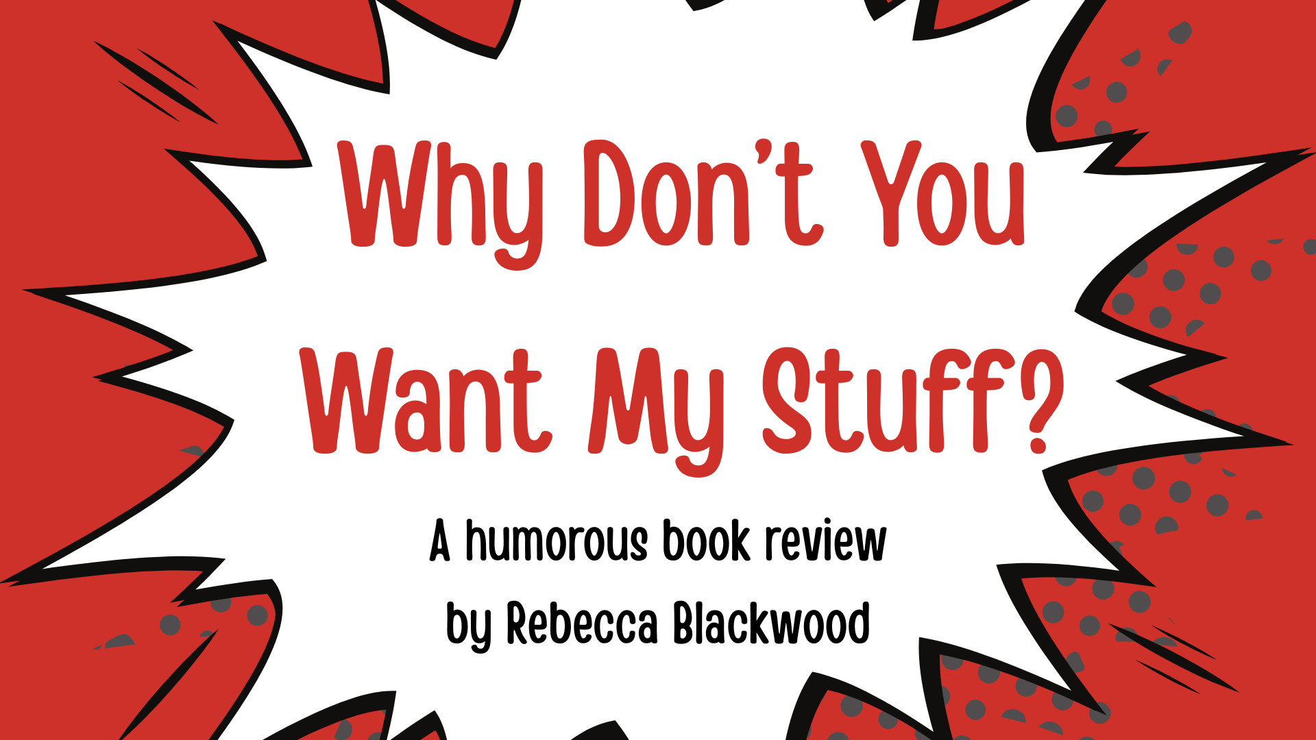 Rebecca Blackwood Comic Review: Why Don't You Want My Stuff?