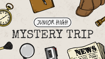 Junior High Mystery Trip
